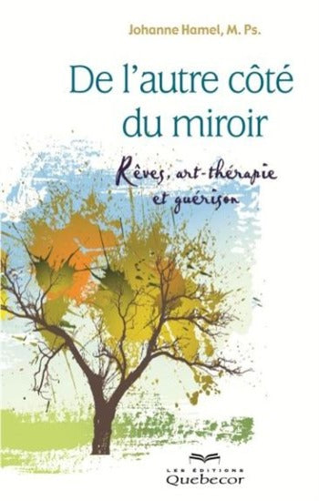 HAMEL, Johanne: De l'autre côté du miroir