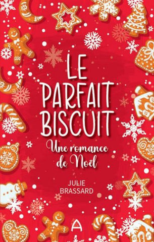 BRASSARD, Julie: Le parfait biscuit - Une romance de Noël