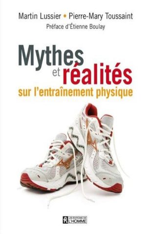 LUSSIER, Martin; TOUSSAINT, Pierre-Mary: Mythes et réalités sur l'entraînement physique