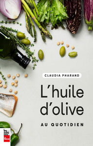 PHARAND, Claudia: L'huile d'olive au quotidien