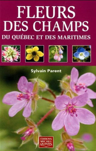 PARENT, Sylvain:  Fleurs des champs du Québec et des Maritimes