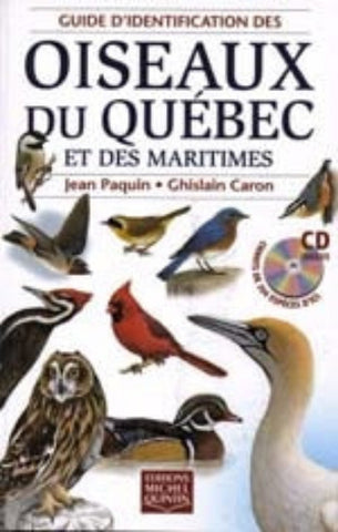 PAQUIN, Jean; CARON, Ghislain: Oiseaux du Québec et des Maritimes (CD inclus)