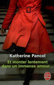 PANCOL, Katherine: Et monter lentement dans un immense amour...