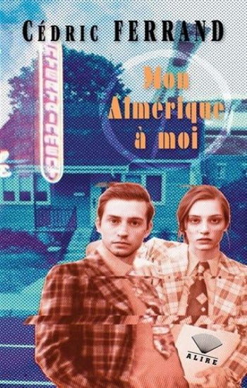 FERRAND, Cédric: Mon Amérique à moi