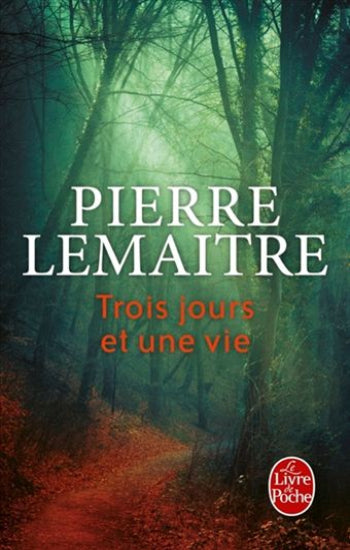 LEMAITRE, Pierre: Trois jours et une vie