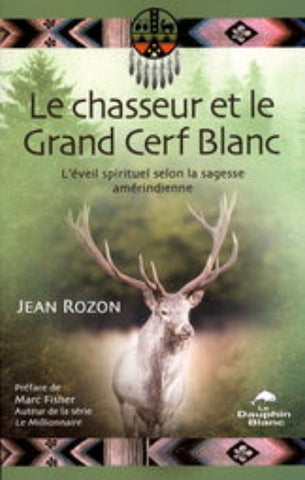ROZON, Jean: Le chasseur et le Grand Cerf Blanc