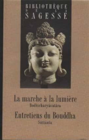 COLLECTIF: Bibliothèque de la sagesse - La marche à la lumière (Bodhicharyavatara) - Entretiens du Bouddha (Suttanta)