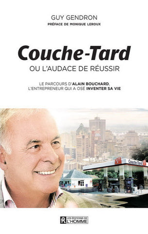 GENDRON, Guy: Couche-Tard ou l'audace de réussir