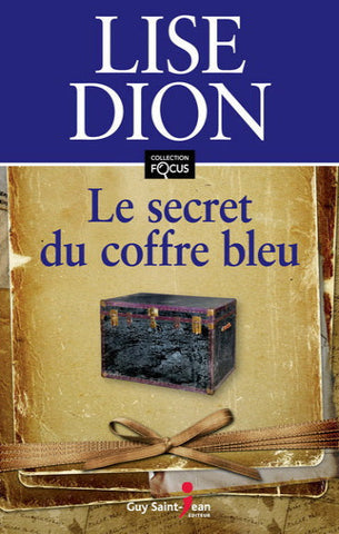 DION, Lise: Le secret du coffre bleu (gros caractères)