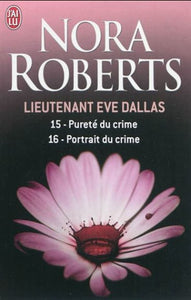 ROBERTS, Nora: Lieutenant Eve Dallas Tome 15 : Pureté du crime Tome 16 : Portrait du crime