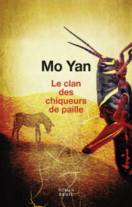 YAN, Mo: Le clan des chiqueurs de paille