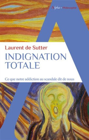 SUTTER, Laurent de: Indignation totale