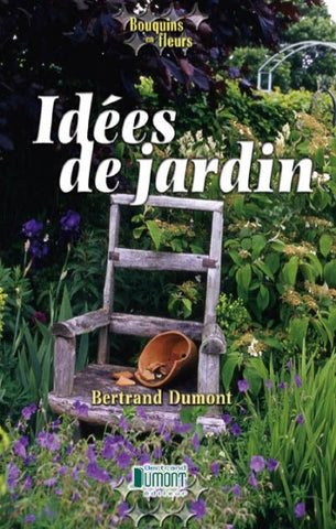 DUMONT, Bertrand: Idées de jardin