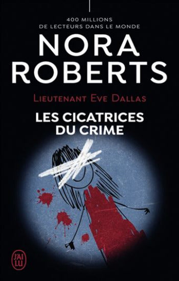 ROBERTS, Nora: Lieutenant Eve Dallas Tome 54 : Les cicatrices du crime