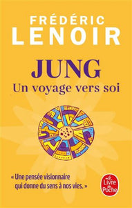 LENOIR, Frédéric: Jung, un voyage vers soi