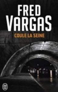 VARGAS, Fred: Coule la Seine