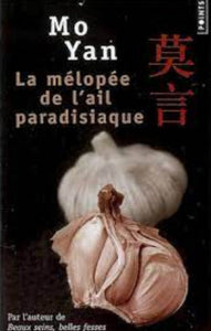 YAN, Mo: La mélopée de l'ail paradisiaque