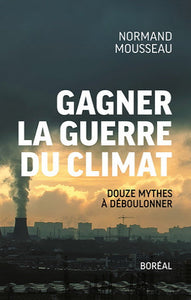 MOUSSEAU, Normand: Gagner la guerre du climat