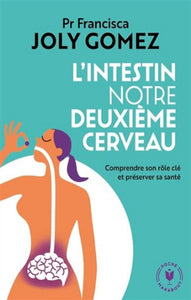 GOMEZ, Francisca Joly: L'intestin notre deuxième cerveau