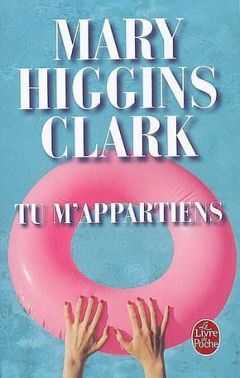 CLARK, Mary Higgins: Tu m'appartiens