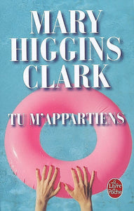 CLARK, Mary Higgins: Tu m'appartiens