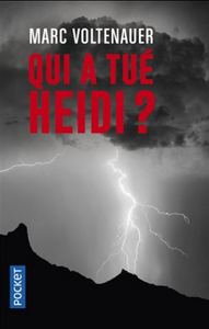 VOLTENAUER, Marc: Qui a tué Heidi?