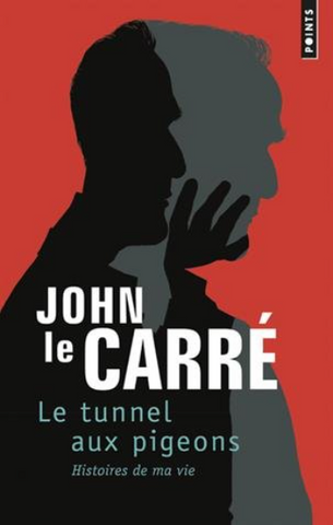 CARRÉ, John le: Le tunnel aux pigeons