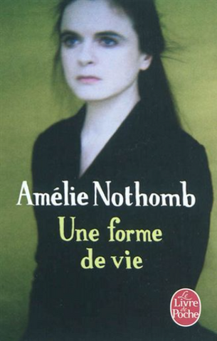 NOTHOMB, Amélie: Une forme de vie