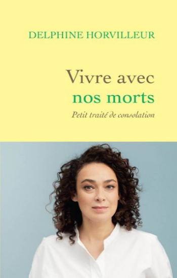 HORVILLEUR, Delphine: Vivre avec nos morts