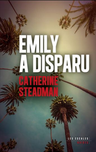 STEADMAN, Catherine: Emily a disparu