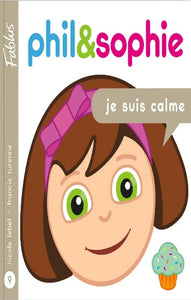 LEBEL, Nicole; TURENNE, Francis: Phil & Sophie  Tome 9 : je suis calme