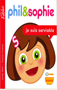 LEBEL, Nicole; TURENNE, Francis: Phil & Sophie  Tome 6 : je suis serviable