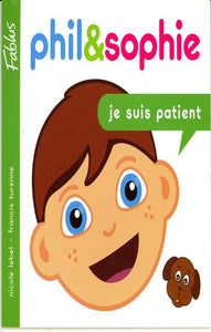 LEBEL, Nicole; TURENNE, Francis: Phil & Sophie  Tome 5 : je suis patient