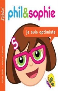 LEBEL, Nicole; TURENNE, Francis: Phil & Sophie  Tome 3 : je suis optimiste