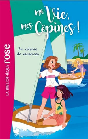 KALENGULA, Catherine: Ma vie, mes copines !  Tome 15 : En colonie de vacances