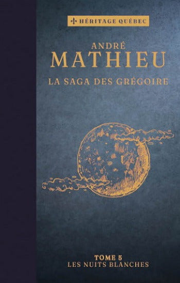 MATHIEU, André: La saga des Grégoire (couvertures rigides) (7 volumes)