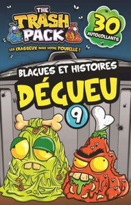 BOUCHARD, Michel: The trash pack  Tome 9 : Blagues et histoires dégueu