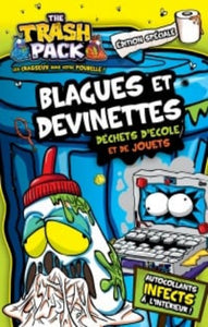 BOUCHARD, Michel: The trash pack  Blagues et devinettes - Déchets d'école et de jouets