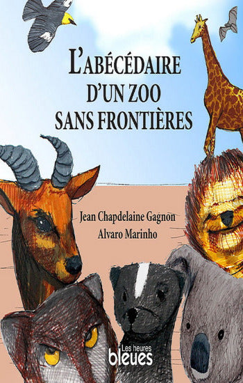 GAGNON, Jean Chapdelaine; MARINHO, Alvaro: L'abécédaire d'un zoo sans frontières