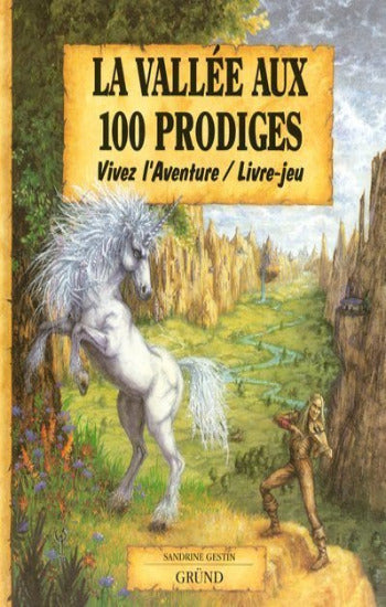 GESTIN, Sandrine: La vallée aux 100 prodiges - Vivez l'aventure / livre-jeu