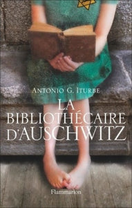 ITURBE, Antonio G.: La bibliothécaire d'Auschwitz