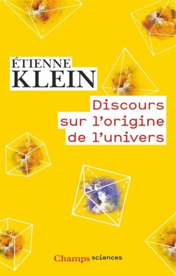 KLEIN, Étienne: Discours sur l'origine de l'univers