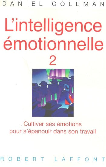 GOLEMAN, Daniel: L'intelligence émotionnelle Tome 2