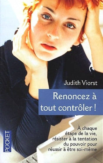 VIORST, Judith: Renoncez à tout contrôler !