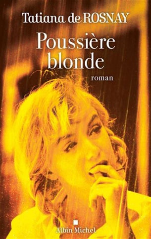 ROSNAY, Tatiana de: Poussière blonde