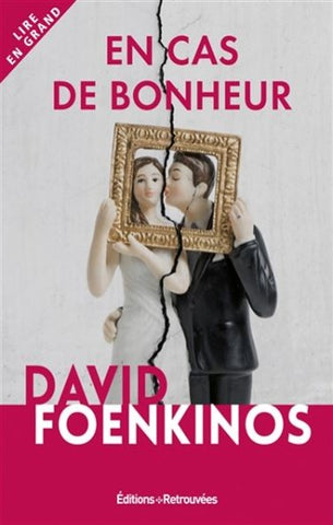 FOENKINOS, David: En cas de bonheur (gros caractères)