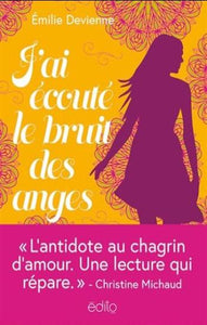 DEVIENNE, Émilie: J'ai écouté le bruit des anges