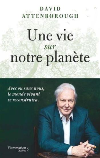 ATTENBOROUGH, David: Une vie sur notre planète