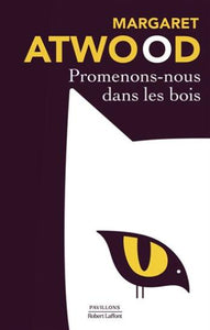 ATWOOD, Margaret: Promenons-nous dans les bois
