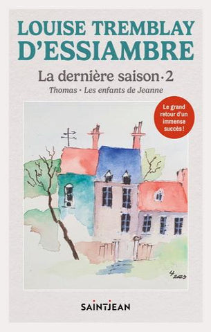 D'ESSIAMBRE, Louise Tremblay: La dernière saison Tome 2 : Thomas - Les enfants de Jeanne